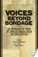 Voices beyond bondage : an anthology of verse by African Americans of the 19th century /