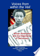 Voices from within the veil African Americans and the experience of democracy / edited by William H. Alexander, Cassandra L. Newby-Alexander, and Charles H. Ford.