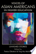 Voices of Asian Americans in higher education : unheard stories /