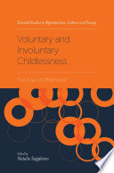 Voluntary and involuntary childlessness : the joys of otherhood? /