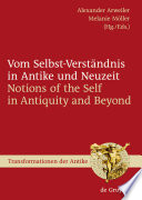 Vom selbst-verständnis in antike und neuzeit = Notions of the self in antiquity and beyond /