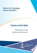 Vortex of the web : potentials of the online environment /