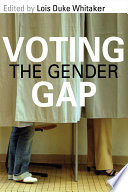 Voting the gender gap / edited by Lois Duke Whitaker.