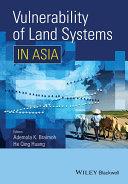 Vulnerability of land systems in Asia / edited by Ademola K. Braimoh, He Qing Huang.