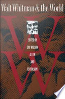 Walt Whitman & the world / edited by Gay Wilson Allen & Ed Folsom.