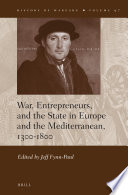 War, entrepreneurs, and the state in Europe and the Mediterranean, 1300-1800 /