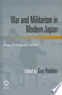 War and Militarism in Modern Japan : Issues of History and Identity /