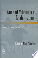 War and Militarism in Modern Japan : Issues of History and Identity / edited by Guy Podoler.