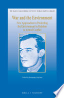War and the environment : new approaches to protecting the environment in relation to armed conflict /