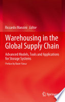 Warehousing in the global supply chain : advanced models, tools and applications for storage systems /