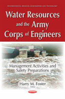 Water Resources and the Army Corps of Engineers: Management Activities and Safety Preparations.