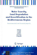 Water scarcity, land degradation and desertification in the Mediterranean Region : environmental and security aspects /