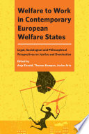 Welfare to work in contemporary European welfare states : legal, sociological and philosophical perspectives on justice and domination /