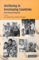 Wellbeing in developing countries : from theory to research / edited by Ian Gough and J. Allister McGregor.