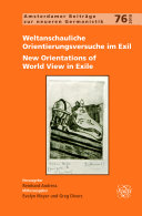 Weltanschauliche Orientierungsversuche im Exil New orientations of world view in exile /