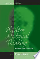 Western historical thinking : an intercultural debate / edited by Jörn Rüsen.