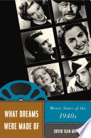 What dreams were made of movie stars of the 1940s /