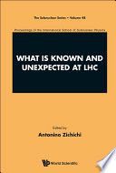 What is Known and Unexpected at LHC : Proceedings of the International School of Subnuclear Physics /