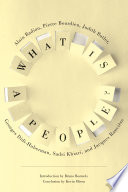 What is a people? / Alain Badiou, Pierre Bourdieu, Judith Butler, Georges Didi-Huberman, Sadri Khiari, and Jacques Rancière ; Introduction by Bruno Bosteels and conclusion by Kevin Olson ; translated by Jody Gladding.