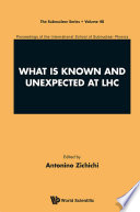 What is known and unexpected at LHC : proceedings of the international school of subnuclear physics /