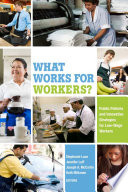 What works for workers? : public policies and innovative strategies for low-wage workers /