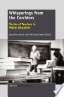 Whisperings from the corridors : stories of teachers in Higher Education /