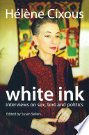 White Ink : Interviews on sex, text and politics.