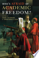 Who's afraid of academic freedom? / edited by Akeel Bilgrami and Jonathan R. Cole ; jacket design, Jordan Wannemacher.