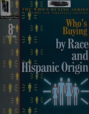 Who's buying by race and Hispanic origin / by the New Strategist editors.