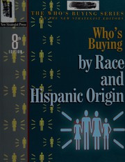 Who's buying by race and hispanic origin / by the New Strategist editors.