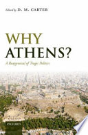 Why Athens? : a reappraisal of tragic politics /