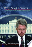 Why trust matters : declining political trust and the demise of American liberalism /