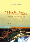 Wildland fire danger : estimation and mapping : the role of remote sensing data / editor, Emilio Chuvieco.