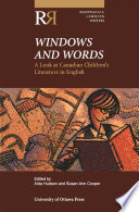 Windows and Words : a Look at Canadian Children's Literature in English.