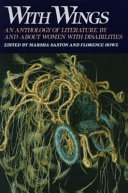 With wings : an anthology of literature by and about women with disabilities /