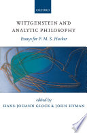 Wittgenstein and analytic philosophy : essays for P.M.S. Hacker / edited by Hans-Johann Glock and John Hyman.