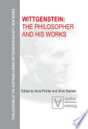 Wittgenstein the philosopher and his works / Alois Pichler, Simo Saatela (eds).