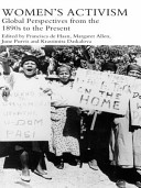 Women's activism global perspectives from the 1890s to the present /