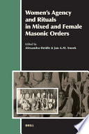 Women's agency and rituals in mixed and female Masonic orders /