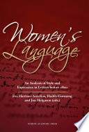 Women's language : an analysis of style and expression in letters before 1800 / edited by Eva Haettner Aurelius, Hedda Gunneng, Jon Helgason.