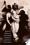 Women's rights and transatlantic antislavery in the era of emancipation /
