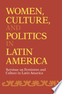 Women, culture, and politics in Latin America /