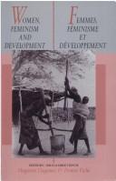 Women, feminism, and development / edited by Huguette Dagenais et Denise Piché = Femmes, féminisme, et développement / sous la direction de Huguette Dagenais et Denise Piché.