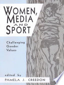 Women, media, and sport : challenging gender values /