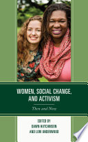 Women, social change, and activism : then and now / edited by Dawn Hutchinson and Lori Underwood.