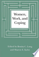 Women, work, and coping : a multidisciplinary approach to workplace stress / edited by Bonita C. Long and Sharon E. Kahn.