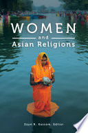 Women and Asian religions / Zayn R. Kassam, editor.