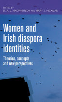 Women and Irish diaspora identities : theories, concepts and new perspectives /