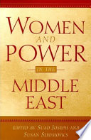 Women and power in the Middle East / edited by Suad Joseph and Susan Slyomovics.