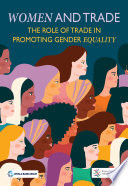 Women and trade : the role of trade in promoting gender equality /